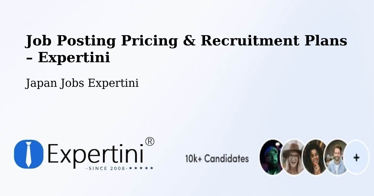 Job Posting Pricing & Recruitment Plans – Nagai - Nagai, Japan Jobs Expertini